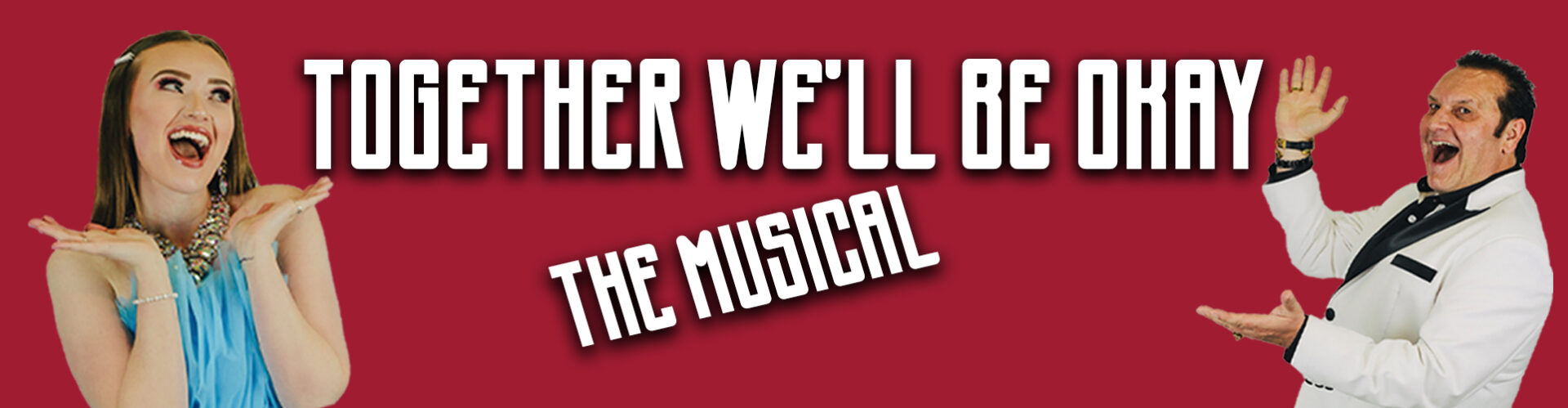 Together We’ll Be Okay – The Musical