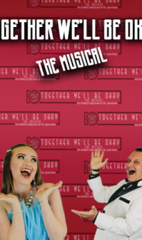 Together We’ll Be Okay – The Musical